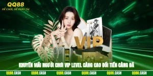 Khuyến Mãi Người Chơi Vip - Level Càng Cao Đổi Tiền Càng Đã