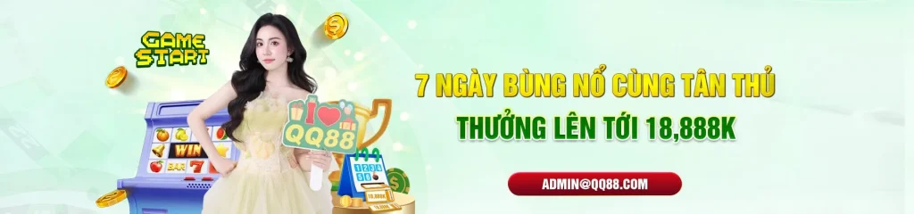 Thưởng tân thủ qq88 18K trong 7 ngày